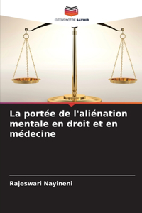 La portée de l'aliénation mentale en droit et en médecine