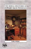 Medical Discoveries of Edward Bach, Physician