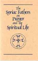 Syriac Fathers on Prayer and the Spiritual Life