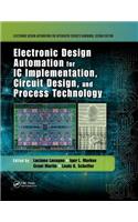 Electronic Design Automation for IC Implementation, Circuit Design, and Process Technology