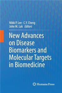 New Advances on Disease Biomarkers and Molecular Targets in Biomedicine