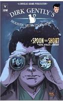 Dirk Gently's Holistic Detective Agency: A Spoon Too Short