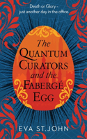 The Quantum Curators and the Faberge Egg