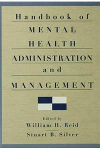 Handbook of Mental Health Administration and Management