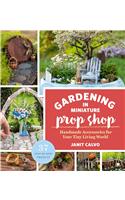 Gardening in Miniature Prop Shop
