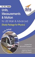 Units, Measurements & Motion for JEE Main & Advanced (Study Package for Physics)
