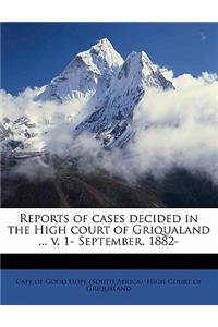 Reports of cases decided in the High court of Griqualand ... v. 1- September, 1882- Volume 5