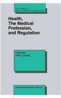 Health, the Medical Profession, and Regulation