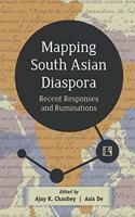 Mapping South Asian Diaspora: Recent Responses and Rumination