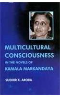 Multicultural Consciousness In The Novels Of Kamala Markandaya