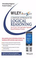 Wiley's ExamXpert A Simpler Approach to Logical Reasoning: for CLAT, JAT and Other Aptitude based Entrance Exams