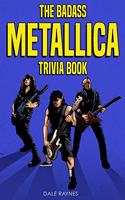 Badass Metallica Trivia Book