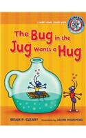 #1 the Bug in the Jug Wants a Hug