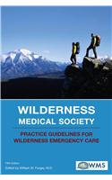 Wilderness Medical Society Practice Guidelines for Wilderness Emergency Care, Fifth Edition