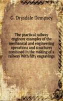 THE PRACTICAL RAILWAY ENGINEER EXAMPLES