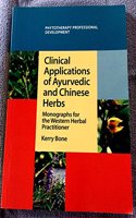 Clinical applications of Ayurvedic and Chinese herbs: monographs for the western herbal practitioner