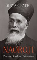 Naoroji â€“ Pioneer of Indian Nationalism