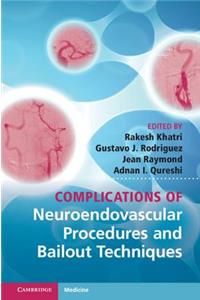 Complications of Neuroendovascular Procedures and Bailout Techniques: (English)