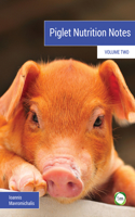 Piglet Nutrition Notes Volume 2