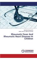 Rheumatic Fever and Rheumatic Heart Diseases in Children