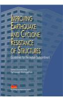 Improving Earthquake and Cyclone Resistance of Structures:  guidelines for the Indian subcontinent