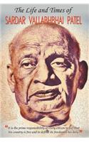 Life and Times of Sardar Vallabhbhai Patel