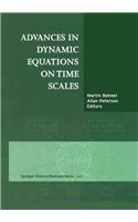 Advances in Dynamic Equations on Time Scales