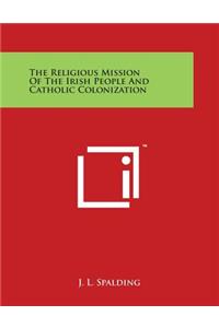 The Religious Mission Of The Irish People And Catholic Colonization