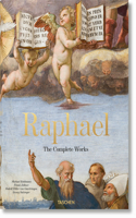 Raphael. the Complete Works. Paintings, Frescoes, Tapestries, Architecture