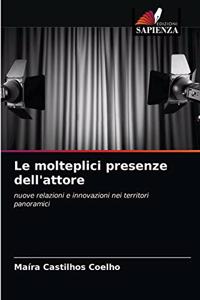 Le molteplici presenze dell'attore
