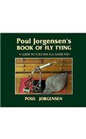 Poul Jorgensen's Book of Fly Tying: A Guide to Flies for All Game Fish(English)