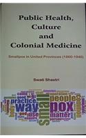 Public Health, Culture and Colonial Medicine