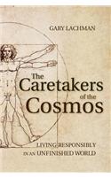 The Caretakers of the Cosmos