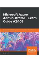 Microsoft Azure Administrator - Exam Guide AZ-103