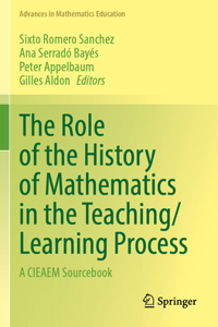 The Role of the History of Mathematics in the Teaching/Learning Process