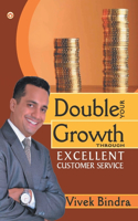 Double Your Growth Through Excellent Customer Service