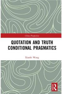 Quotation and Truth-Conditional Pragmatics
