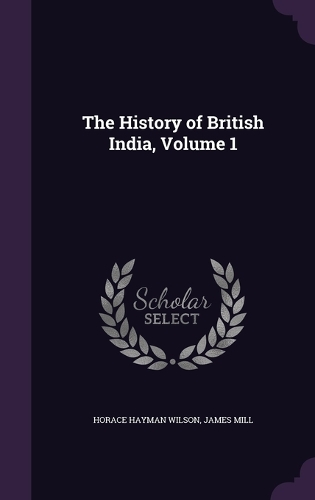 The History of British India, Volume 1