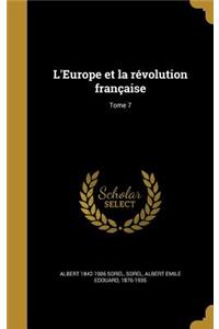 L'Europe et la révolution française; Tome 7