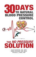 Thirty Days to Natural Blood Pressure Control