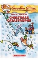Christmas Catastrophe (Geronimo Stilton Special Edition)