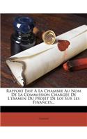 Rapport Fait À La Chambre Au Nom de la Commission Chargée de l'Examen Du Projet de Loi Sur Les Finances...