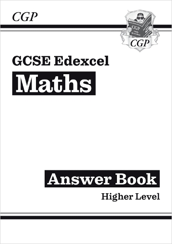 GCSE Maths Edexcel Answers for Workbook: Higher: (CGP Edexcel GCSE Maths)