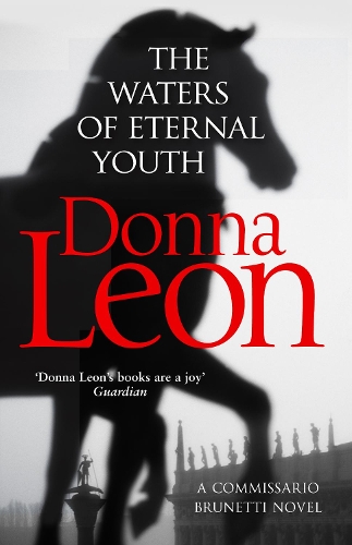 The Waters of Eternal Youth: (A Commissario Brunetti Mystery)