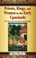 Priests, Kings, and Women in the Early Upanisads