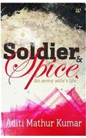Soldier & Spice : An Army Wife’S Life
