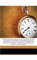 Presbyters Not Always an Authoritative Part of Provincial Synods, an Examination [by J. Lewis] of a Part of Dr. Brett's Chapter of Provincial Synods, in His Late Account of Church-Government