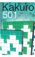 Giant Book of Kakuro: 501 Puzzles Designed to Exercise Your Gray Cells