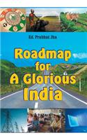 Roadmap for a Glorious India