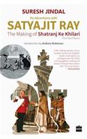My Adventures with Satyajit Ray: The Making of Shatranj Ke Khilari